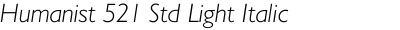 Humanist 521 Std Light Italic